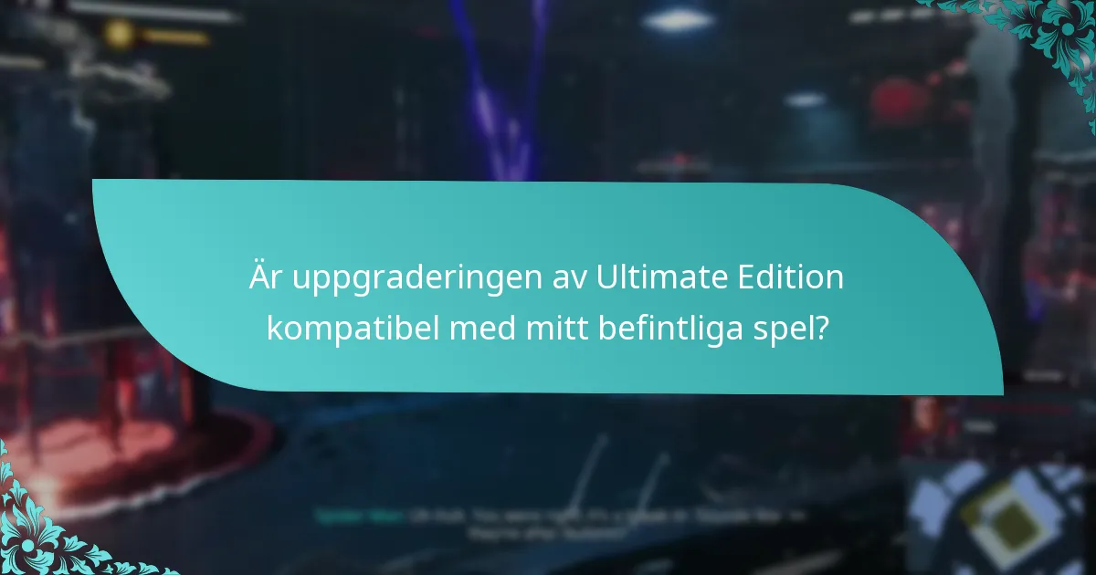 När kommer uppgraderingen av Ultimate Edition att vara tillgänglig?