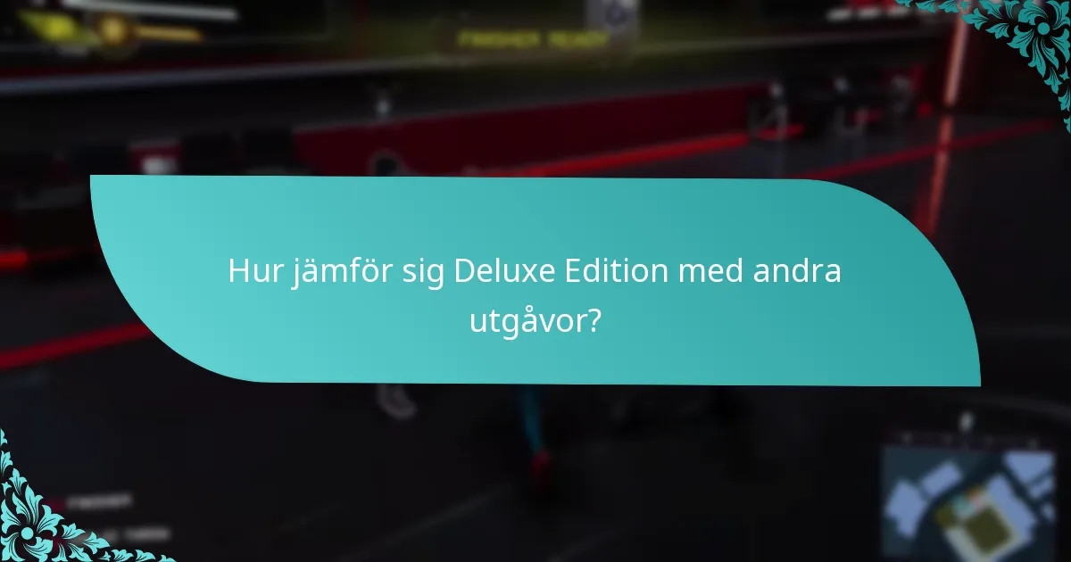 Är priset på Deluxe Edition motiverat av dess bonusar?