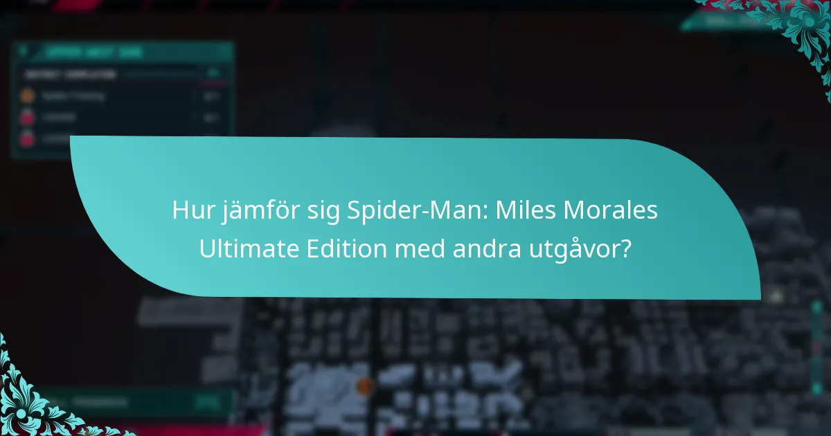 Vilka nya funktioner ingår i Spider-Man: Miles Morales Ultimate Edition?