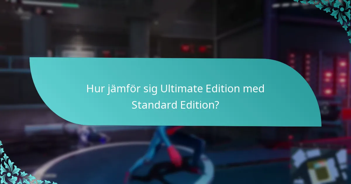 Hur jämför sig Ultimate Edition med Standard Edition?