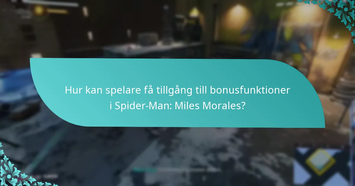 Hur jämförs bonusfunktionerna i Spider-Man: Miles Morales med andra titlar?