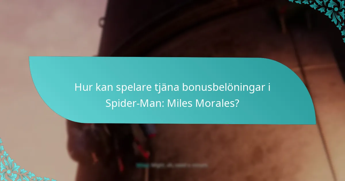 Vilka utgåvor av Spider-Man: Miles Morales erbjuder exklusiva bonusbelöningar?