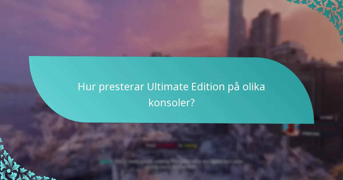 Är Ultimate Edition värd priset jämfört med andra utgåvor?