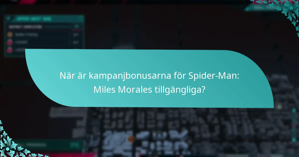 När är kampanjbonusarna för Spider-Man: Miles Morales tillgängliga?