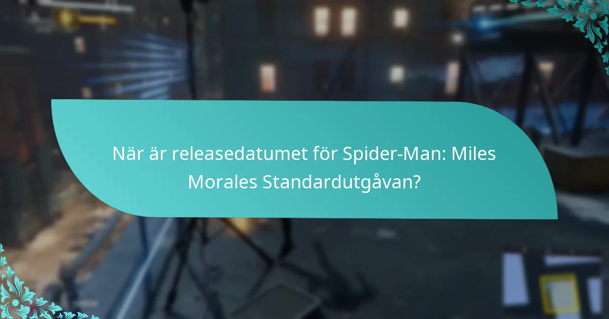 När är releasedatumet för Spider-Man: Miles Morales Standardutgåvan?