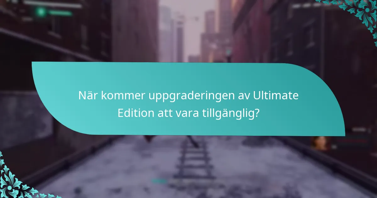 Hur jämför sig Ultimate Edition med andra utgåvor?