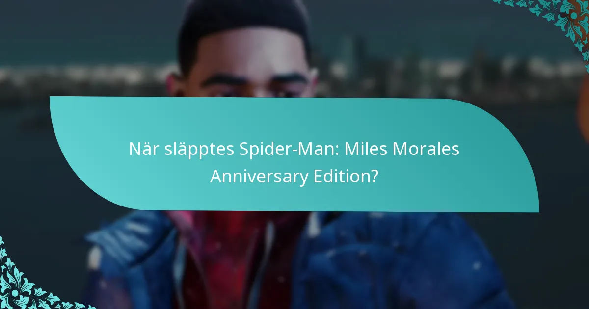 När släpptes Spider-Man: Miles Morales Anniversary Edition?