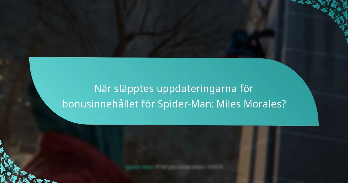 Hur förbättrar bonusinnehållet spelupplevelsen i Spider-Man: Miles Morales?