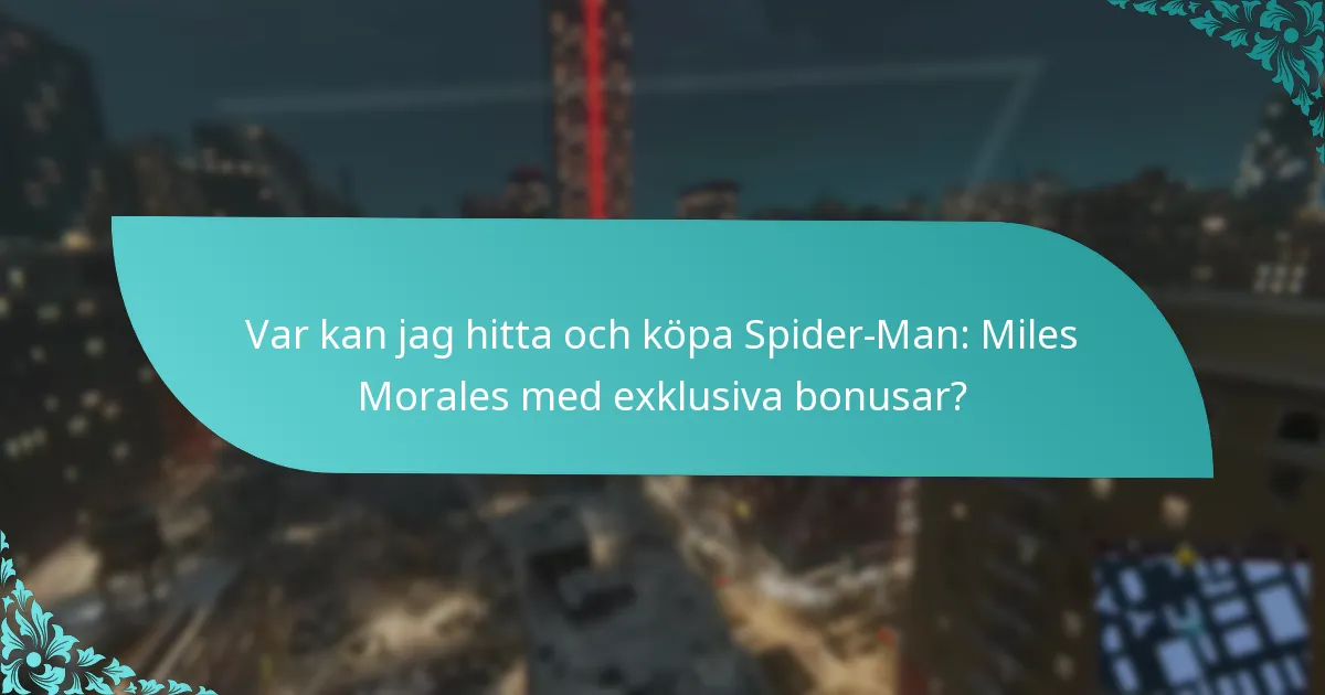 Vilken utgåva av Spider-Man: Miles Morales bör jag välja för de bästa bonusarna?