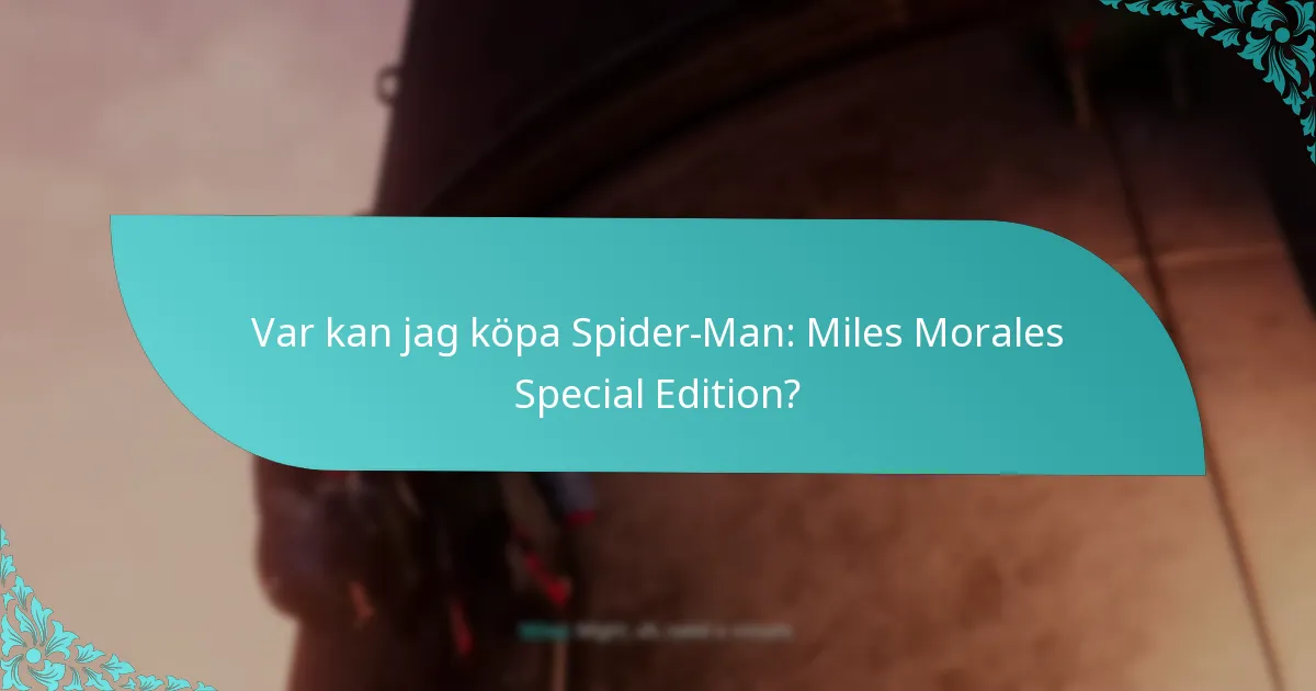 Var kan jag köpa Spider-Man: Miles Morales Special Edition?