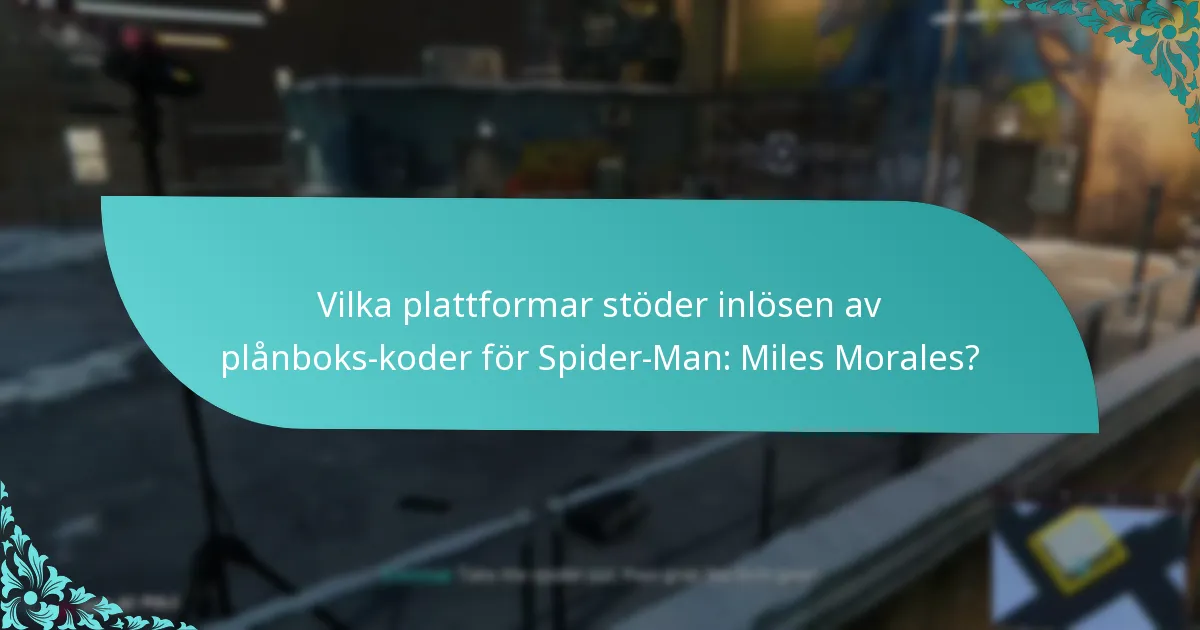 Vilka plattformar stöder inlösen av plånboks-koder för Spider-Man: Miles Morales?