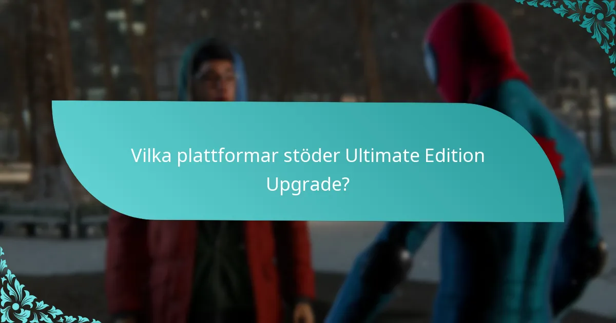 Vilka fördelar finns det med att uppgradera till Ultimate Edition?